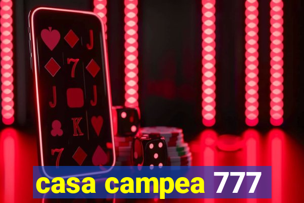 casa campea 777